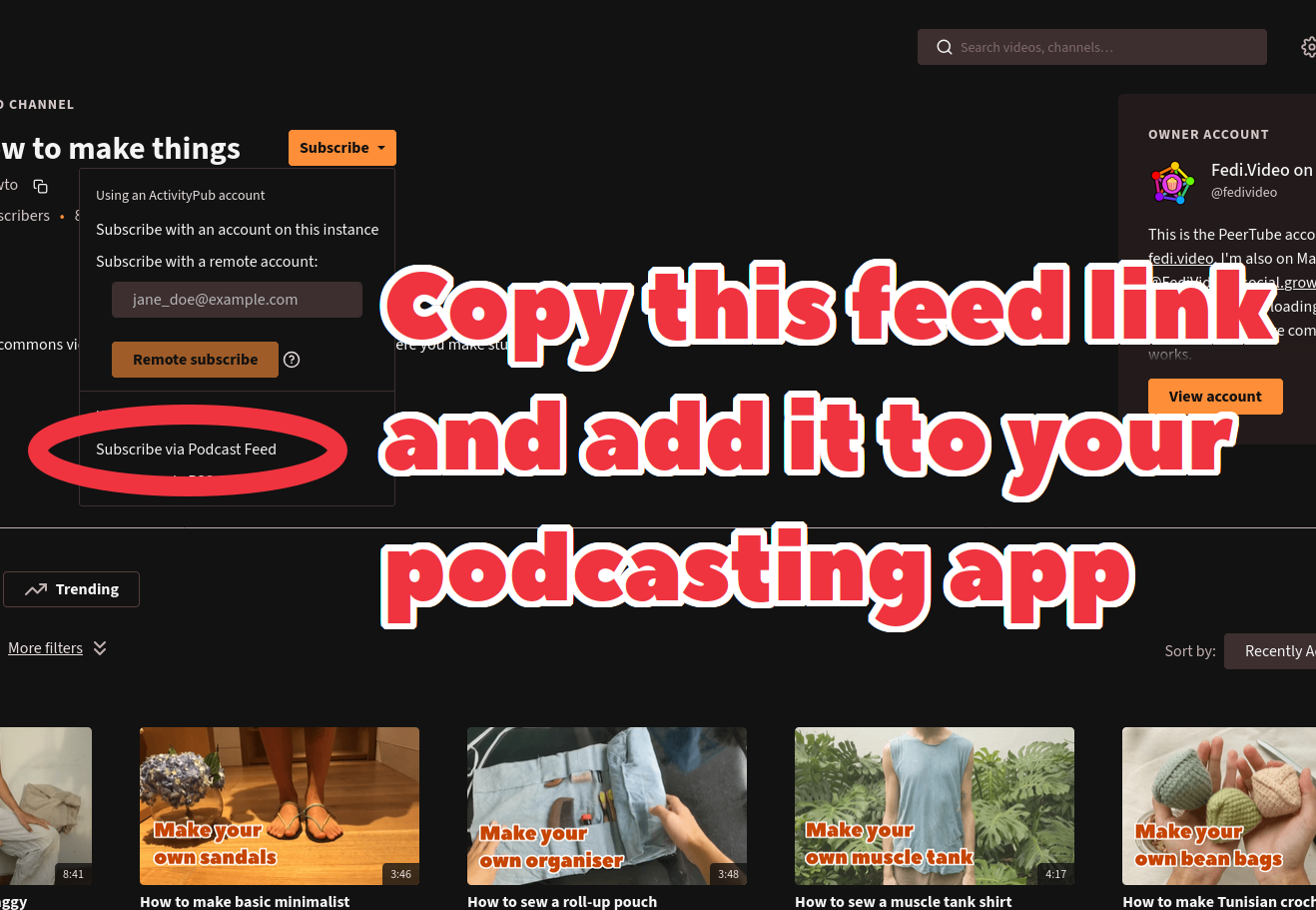 Screenshot of a PeerTube channel page with the subscribe menu open and the subscribe via podcast feed option highlighted. There is a caption next to it saying copy this feed link and add it to your podcasting app.